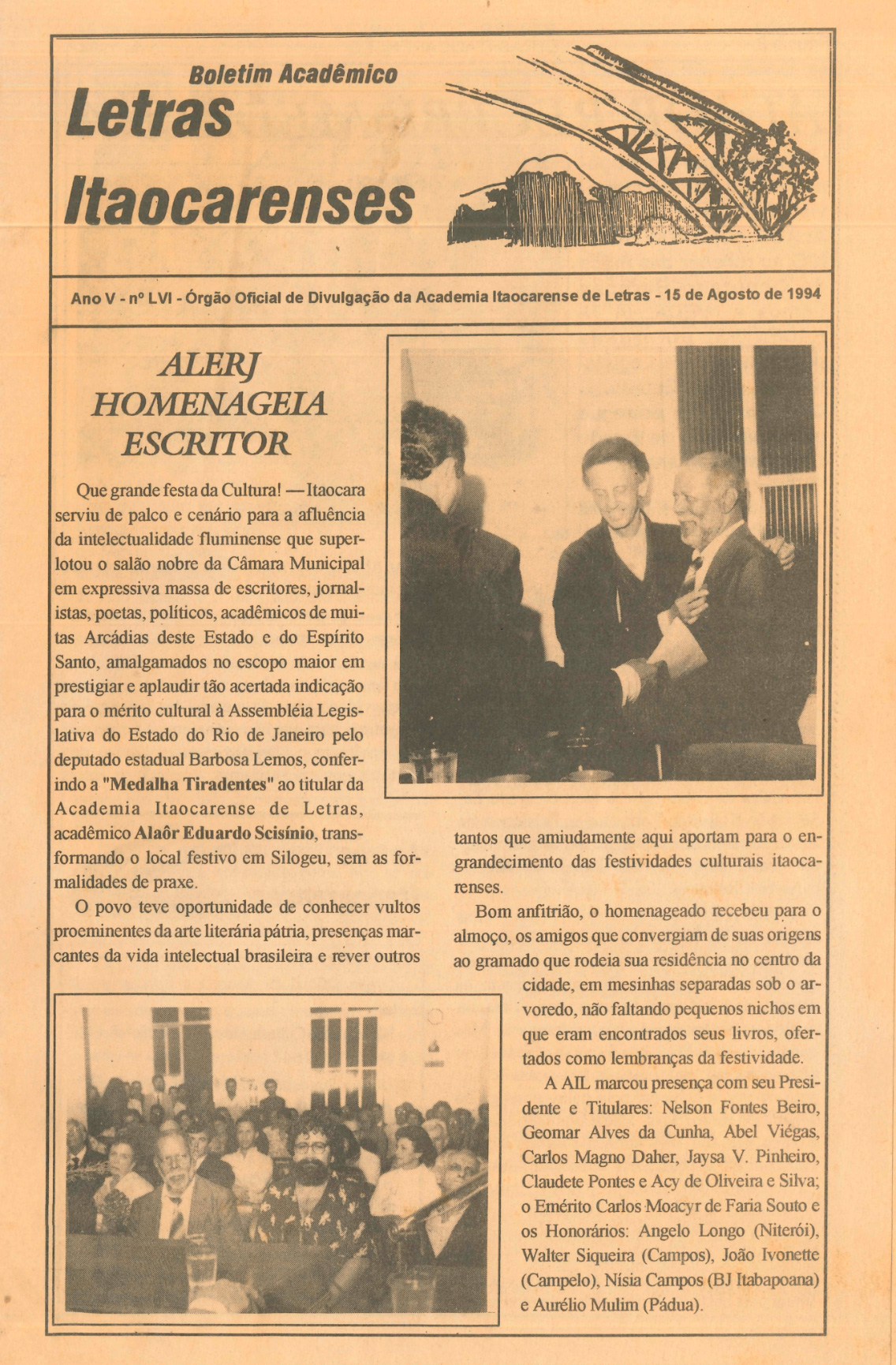  Recebeu na sua casa em Itaocara Rua Aristeu Bucker Nº 68 das mãos do Dep. Barbosa Lemes a maior comenda da Assembleia do Estado do RJ